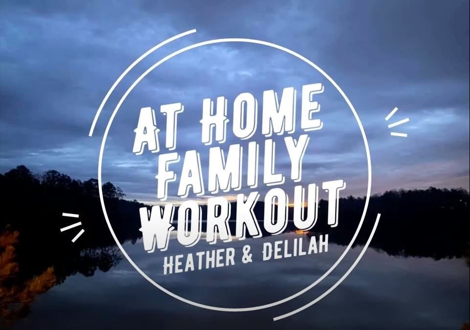 At Home Family Workout with Heather + Delilah!